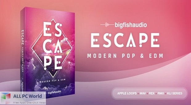 Big Fish Audio - Escape Modern Pop & EDM Free Download